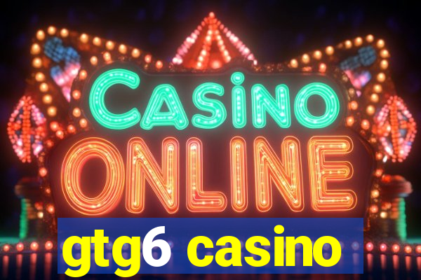 gtg6 casino